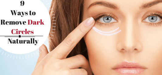 9 Ways to remove Dark Circles Naturally