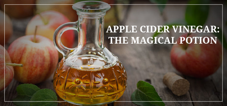 Apple Cider Vinegar: The magical potion