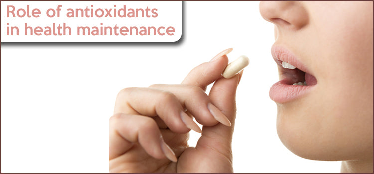 Role of Antioxidants in Health Maintenance