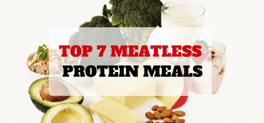 Top 7 Meatless Protein Meals